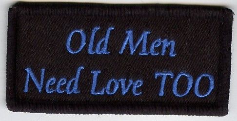 Old Men need Love too Patch