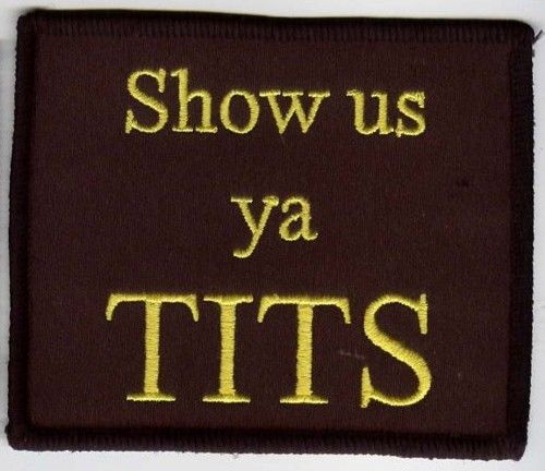 Show us ya Tits Embroidered  Patch