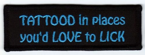 Tattood in places Embroidered Patch