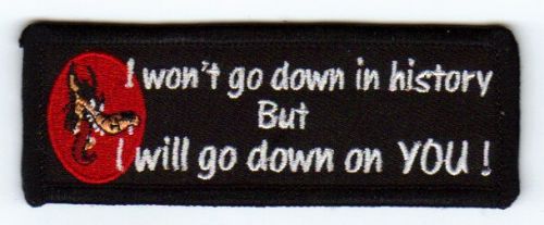 I won't go Down Embroidered Patch