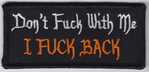 Don't Fuck with me Patch Embroidered Patch