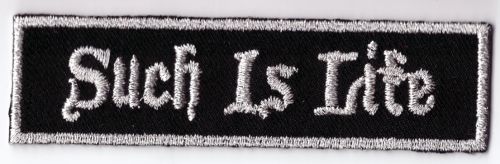 Such is Life Silver on Black Script Patch